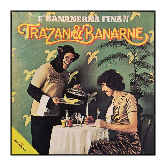 Trazan & Banarne: E’ Bananerna Fina