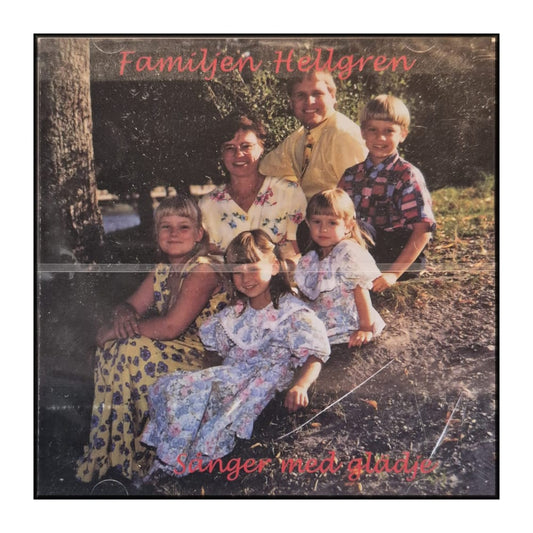 Familjen Hellgren: Sånger Med Glädje