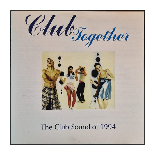 Club Together: The Club Sound Of 1994