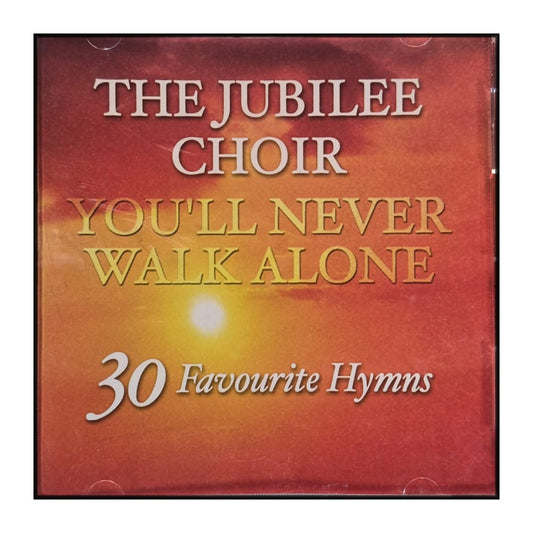 The Jubilee Choir: You'Ll Never Walk Alone