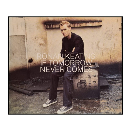 Ronan Keating: If Tomorrow Never Comes
