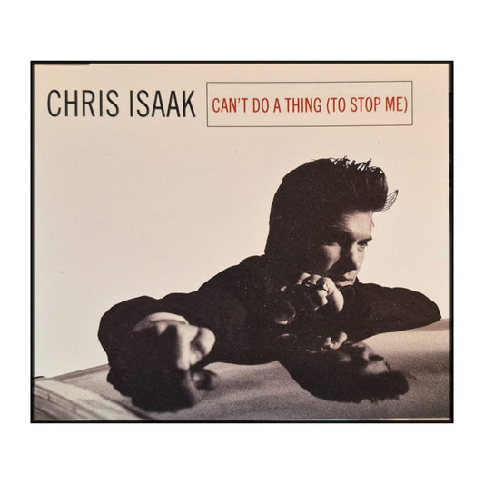 Chris Isaak: Can'T Do A Thing (To Stop Me)