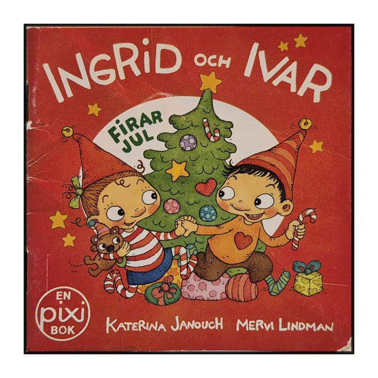 Katerina Janouch & Mervi Lindman: Ingrid Och Ivar Firar Jul