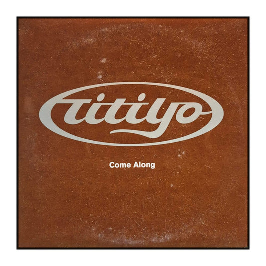 Titiyo: Come Along
