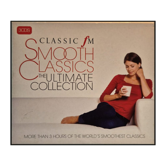 Classic Fm: Smooth Classics: The Ultimate Collection