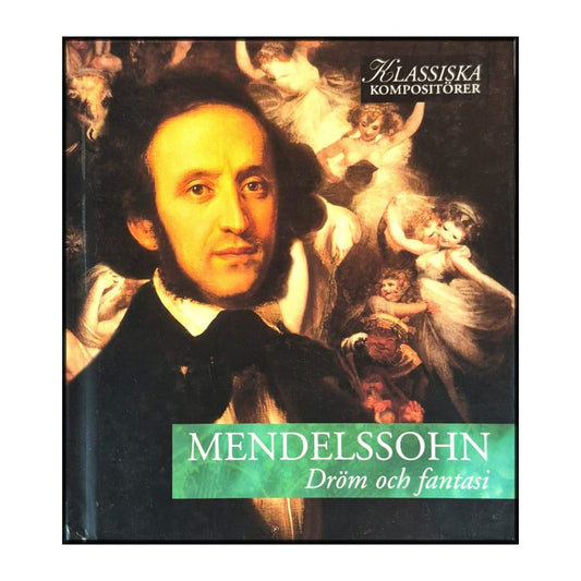 Felix Mendelssohn: Klassiska Kompositörer