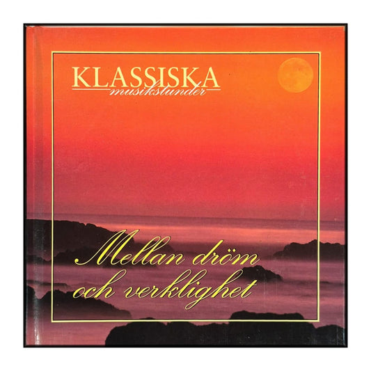 Klassiska Musikstunder: Mellan Dröm Och Verklighet