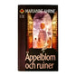 Marianne Ahrne: Äppelblom Och Ruiner