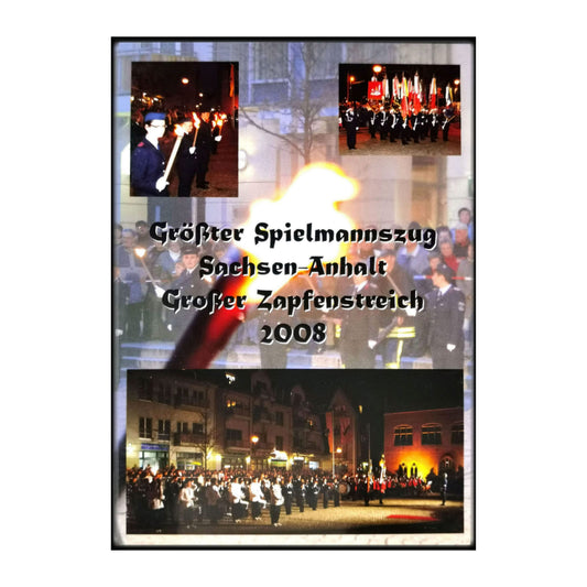 Größte Spielmannszug Sachsen-Anhalt:  Grosßer Zapfenstreich 2008