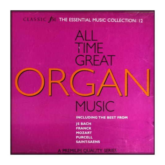 Classic Fm: The Essential Music Collection 12 All Time Great Organ Music