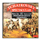 Pyotr Ilyich Tchaikovsky: Spectacular