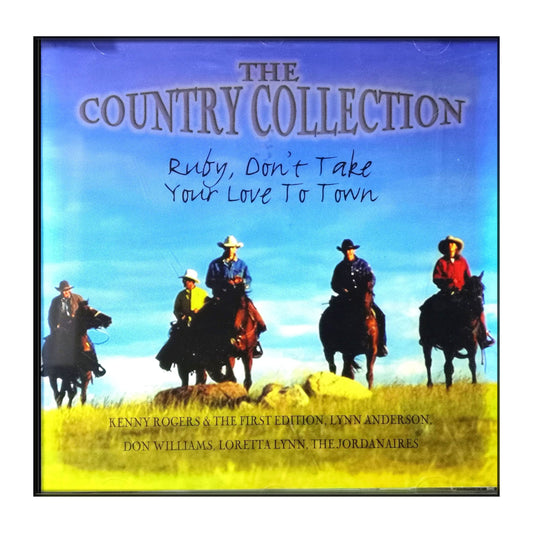 The Country Collection: Ruby Don'T Take Your Love To Town