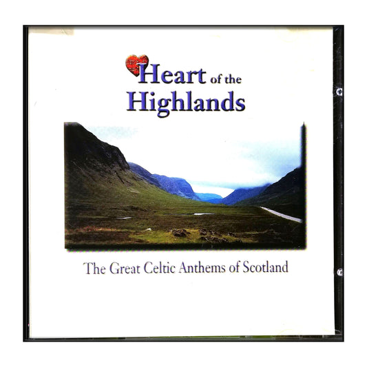 Heart Of The Highlands: The Great Celtic Anthems Of Scotland