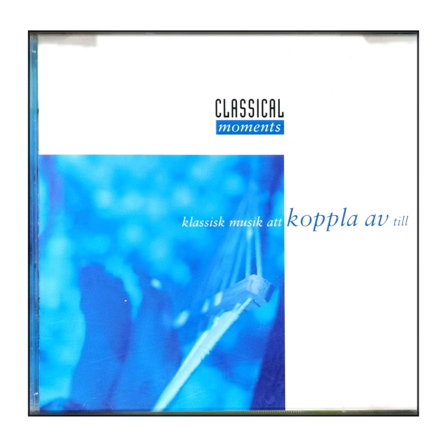 Classical Moments: Klassisk Musik Att Koppla Av Till