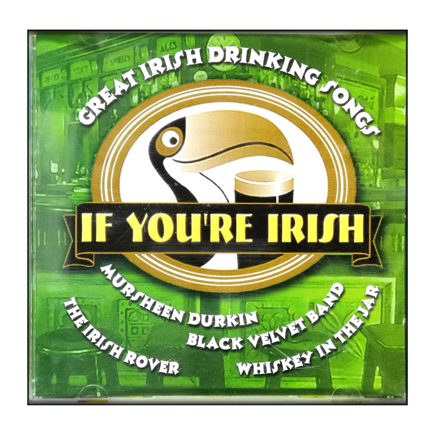Irish Drinking Songs: If You'Re Irish