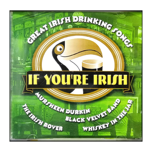 Irish Drinking Songs: If You'Re Irish