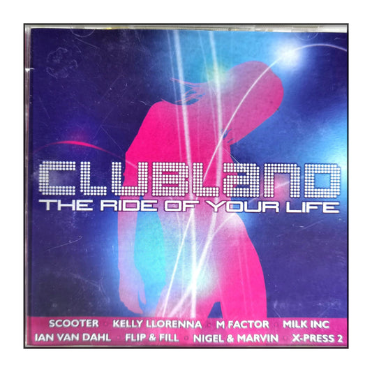 Clubland: The Ride Of Your Life