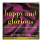 Happy And Glorious