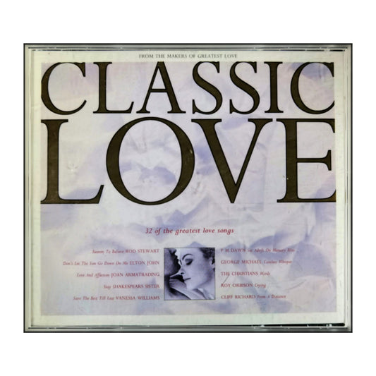 Classic Love: 32 Of The Greatest Love Songs