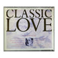 Classic Love: 32 Of The Greatest Love Songs