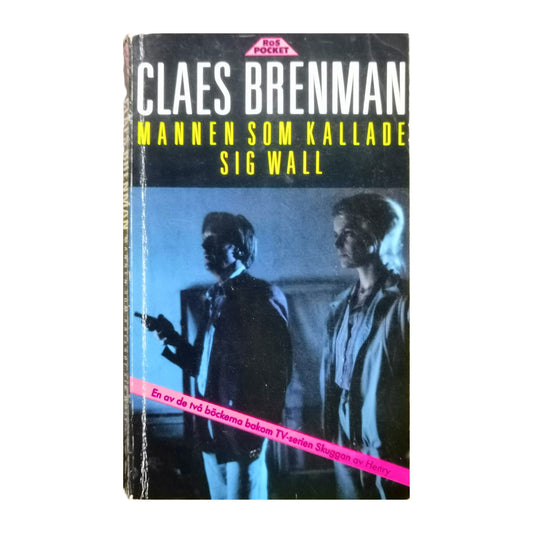 Claes Brenman: Mannen Som Kallade Sig Wall