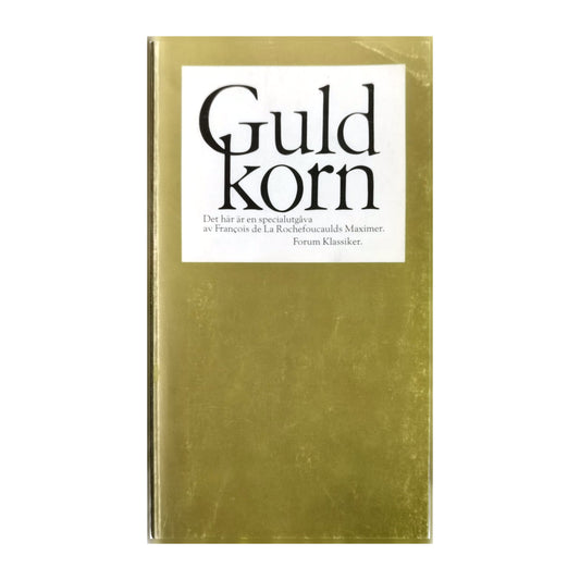 François De La Rochefoucaulds: Maximer Guld Korn
