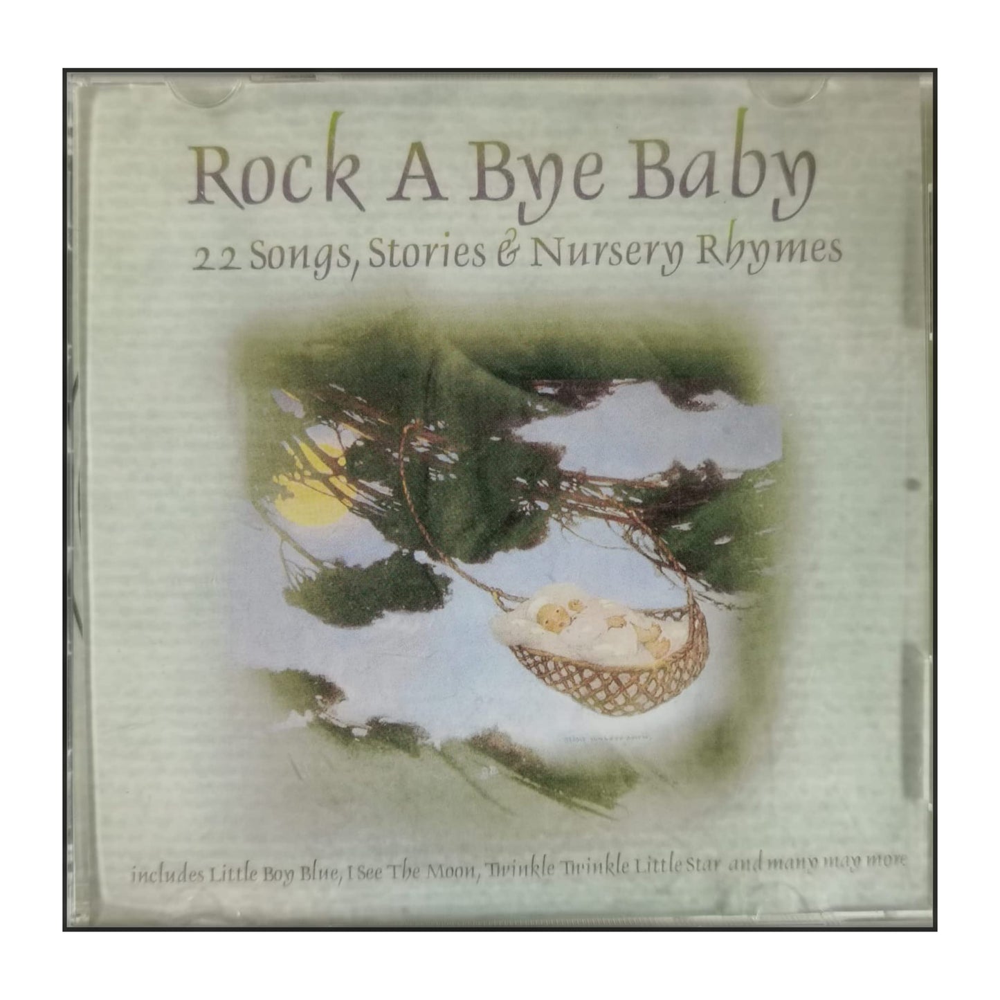 Rock A Bye Baby: 22 Songs Stories & Nursery Rhymes