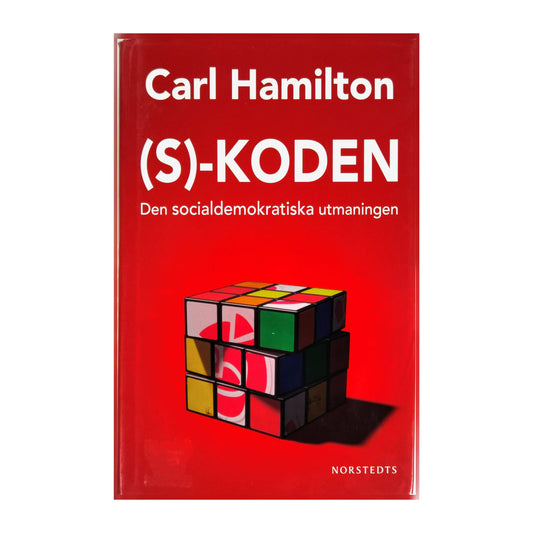 Carl Hamilton: S-Koden Den Socialdemokratiska Utmaningen