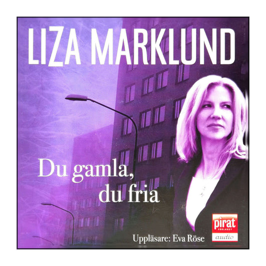 Liza Marklund: Du Gamla Du Fria