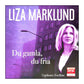 Liza Marklund: Du Gamla Du Fria