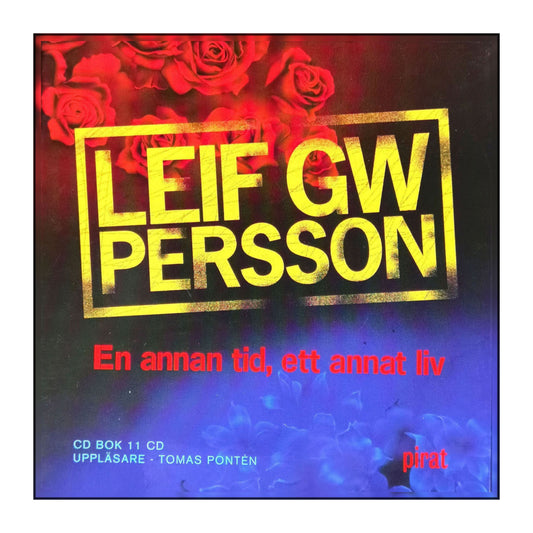 Leif G. W. Persson: En Annan Tid Ett Annat Liv