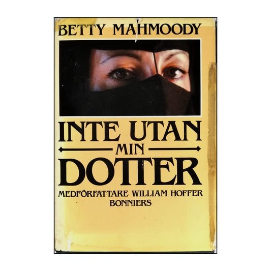 Betty Mahmoody: Inte Utan Min Dotter