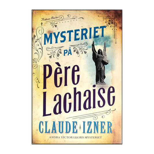 Claude Izner: Mysteriet På Père Lachaise