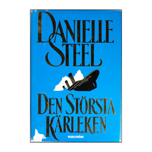 Danielle Steel: Den Största Kärleken
