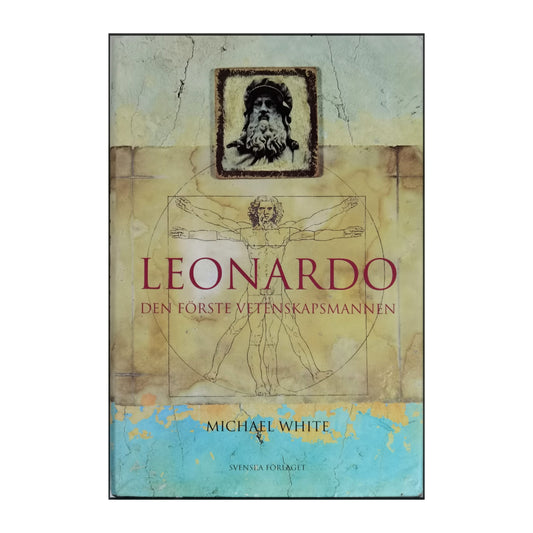Michael White: Leonardo Den Förste Vetenskapsmannen