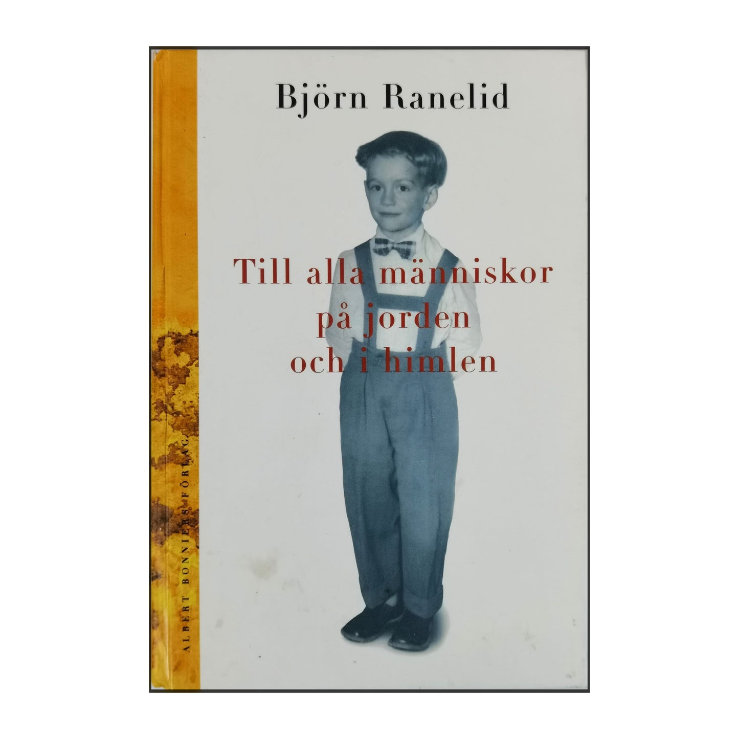 Björn Ranelid: Till Alla Människor På Jorden Och I Himlen