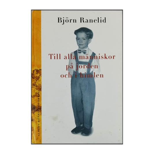 Björn Ranelid: Till Alla Människor På Jorden Och I Himlen
