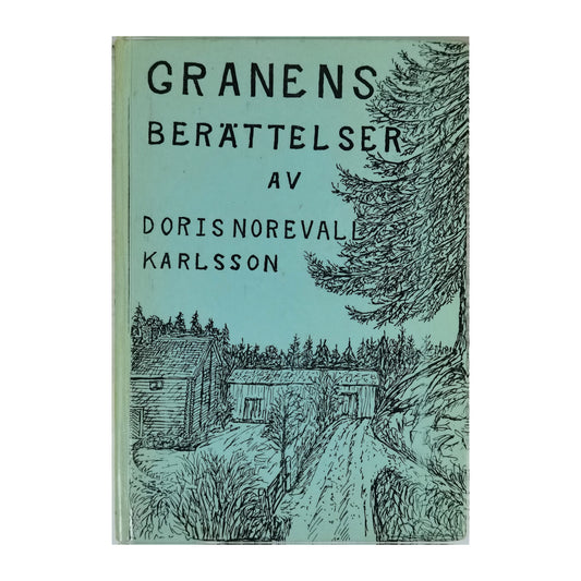 Doris Norevall Karlsson: Granens Berättelser