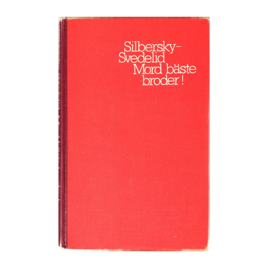 Leif Silbersky & Olov Svedelid: Mord Bäste Broder