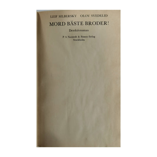 Leif Silbersky & Olov Svedelid: Mord Bäste Broder