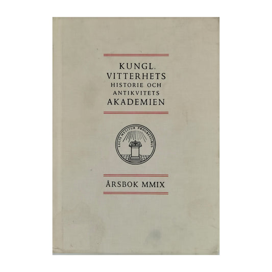 Kungliga Vitterhets Historie Och Antikvitets Akademien Årsbok 2009