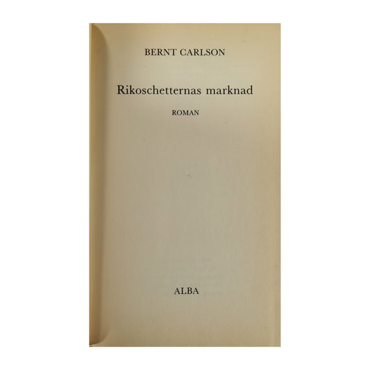 Bernt Carlson: Rikoschetternas Marknad