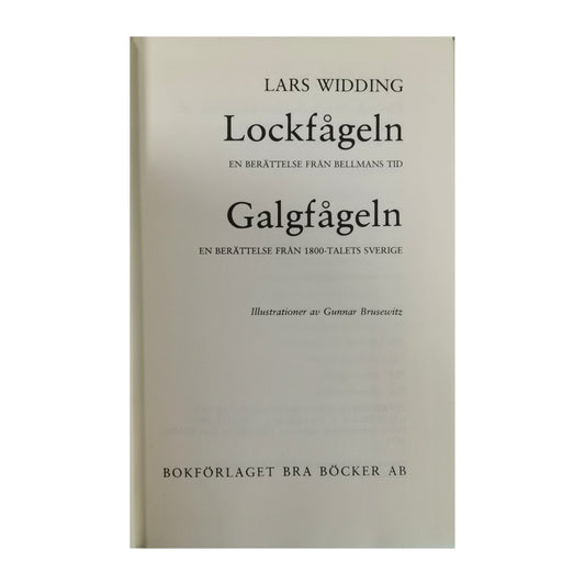 Lars Widding: Lockfågeln + Galgfågeln