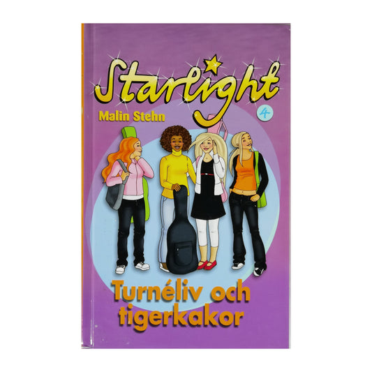 Malin Stehn: Starlight 4: Turnéliv Och Tigerkakor