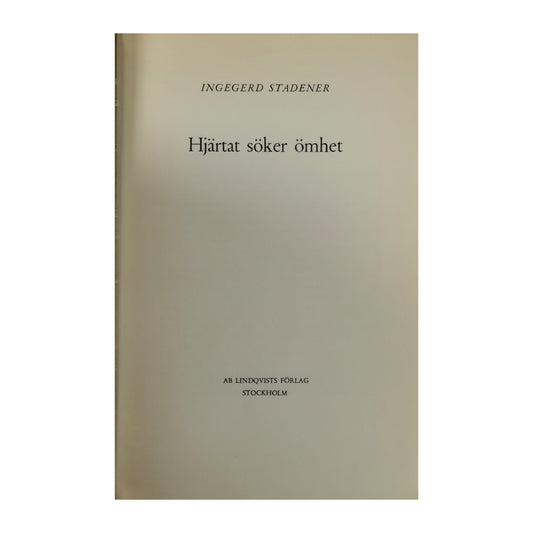 Ingegerd Stadener: Hjärtat Söker Ömhet