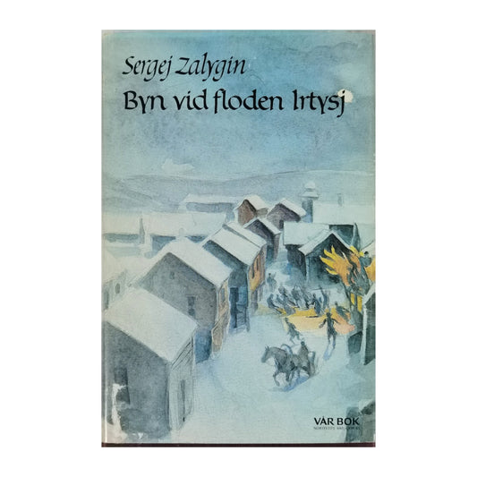 Sergej Zalygin: Byn Vid Floden Lrtysj