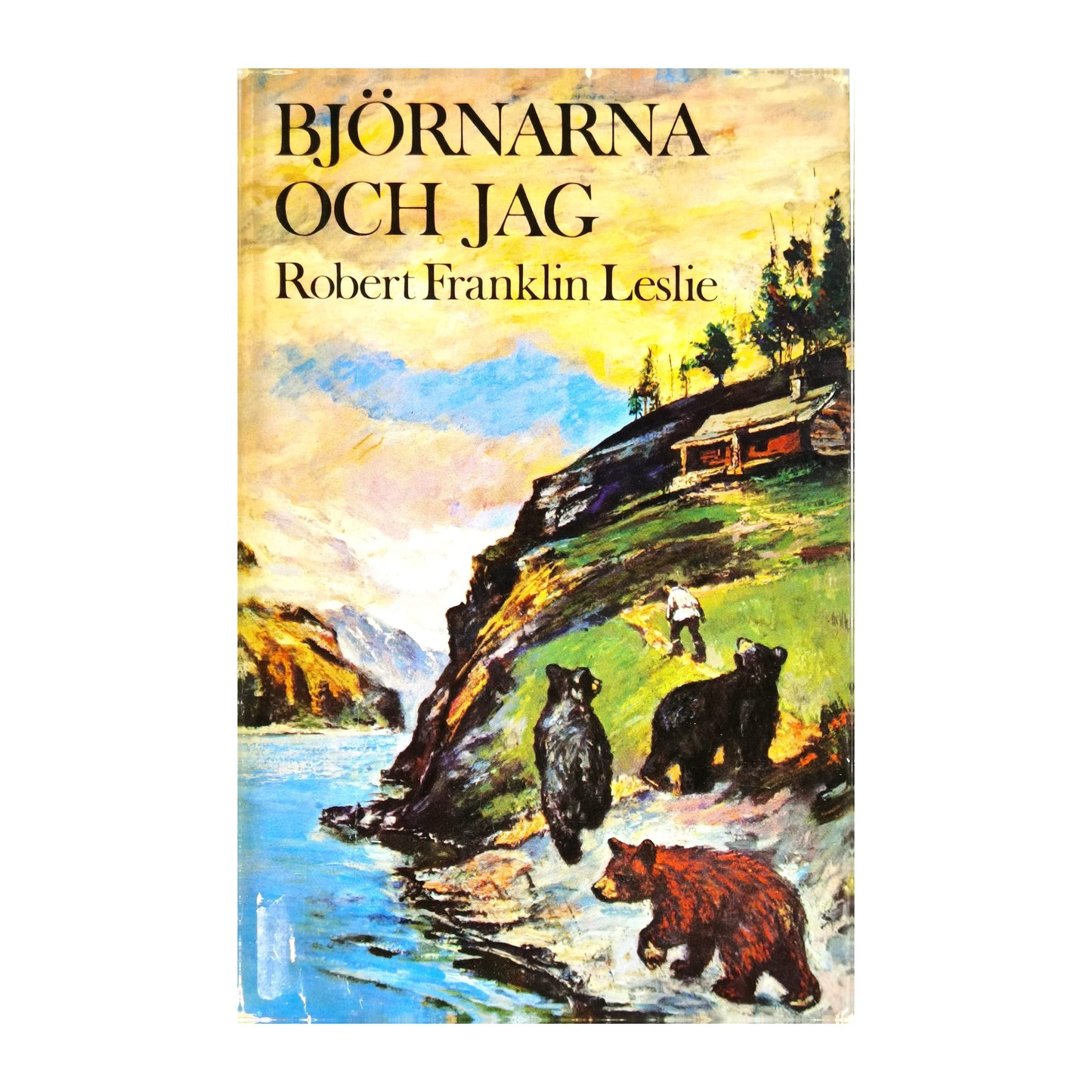 Robert Franklin Leslie: Björnarna Och Jag