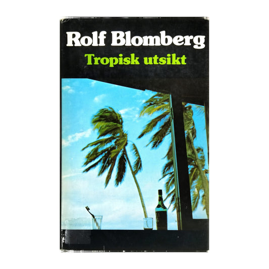 Rolf Blomberg: Tropisk Utsikt