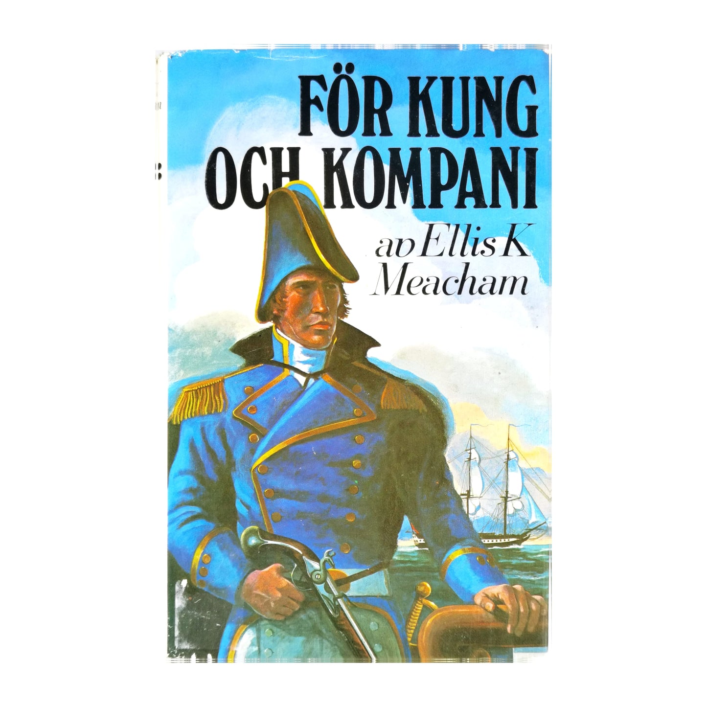 Ellis K. Meacham: För Kung Och Kompani