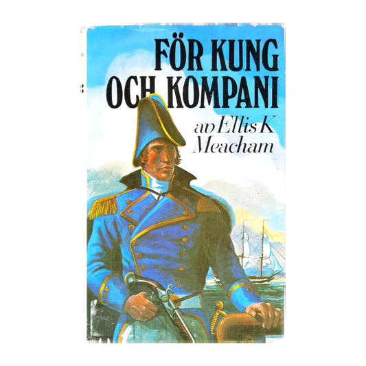 Ellis K. Meacham: För Kung Och Kompani